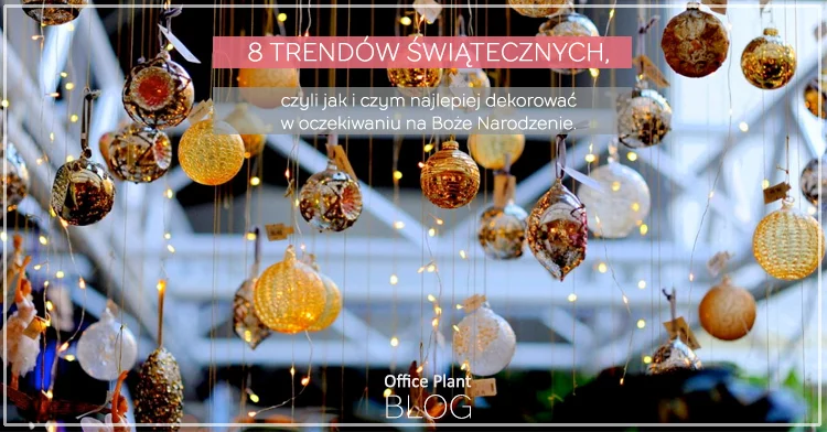8 ŚWIĄTECZNYCH TRENDÓW 2020.